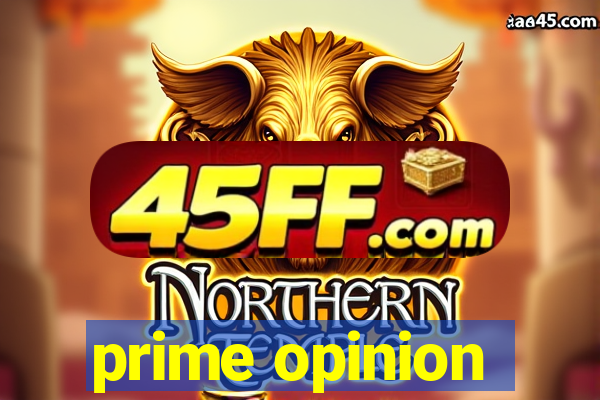 prime opinion